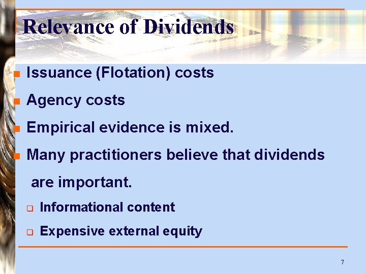 Relevance of Dividends n Issuance (Flotation) costs n Agency costs n Empirical evidence is