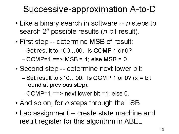 Successive-approximation A-to-D • Like a binary search in software -- n steps to search