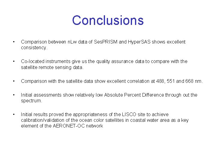 Conclusions • Comparison between n. Lw data of Ses. PRISM and Hyper. SAS shows