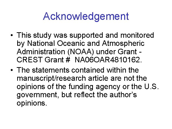 Acknowledgement • This study was supported and monitored by National Oceanic and Atmospheric Administration