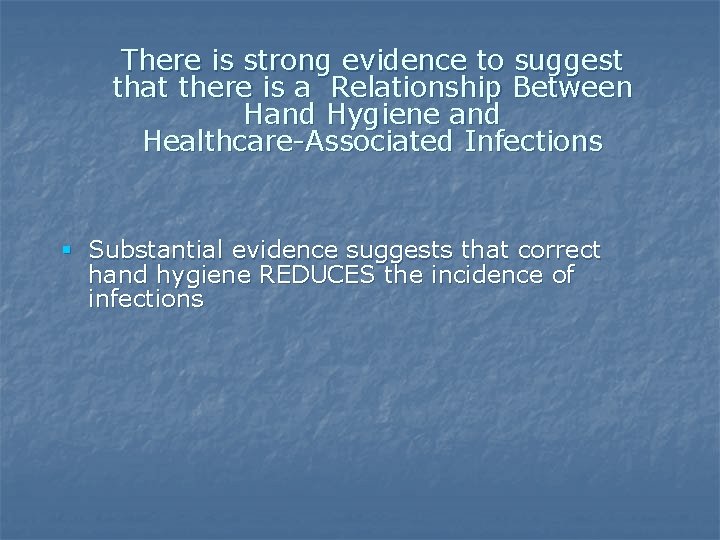 There is strong evidence to suggest that there is a Relationship Between Hand Hygiene