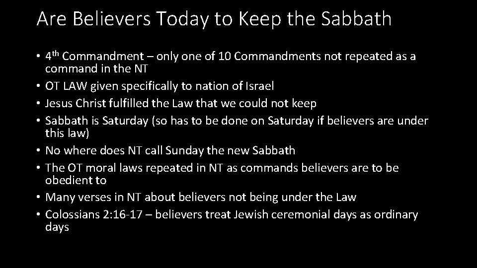 Are Believers Today to Keep the Sabbath • 4 th Commandment – only one