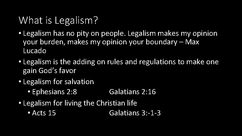 What is Legalism? • Legalism has no pity on people. Legalism makes my opinion