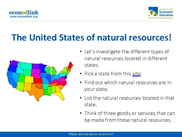 The United States of natural resources! • Let’s investigate the different types of natural