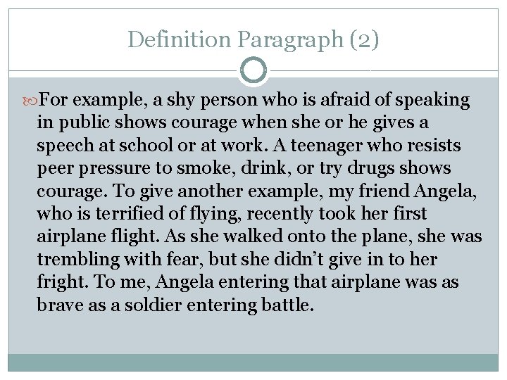 Definition Paragraph (2) For example, a shy person who is afraid of speaking in