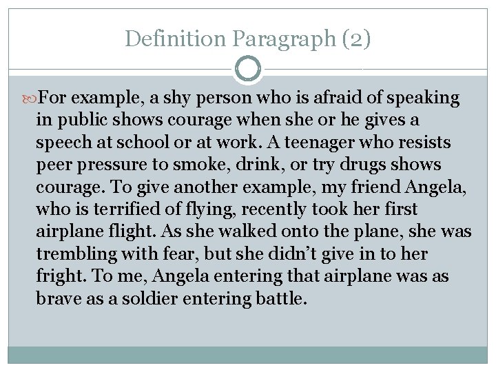 Definition Paragraph (2) For example, a shy person who is afraid of speaking in