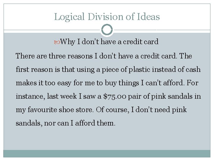 Logical Division of Ideas Why I don’t have a credit card There are three
