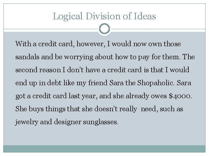 Logical Division of Ideas With a credit card, however, I would now own those