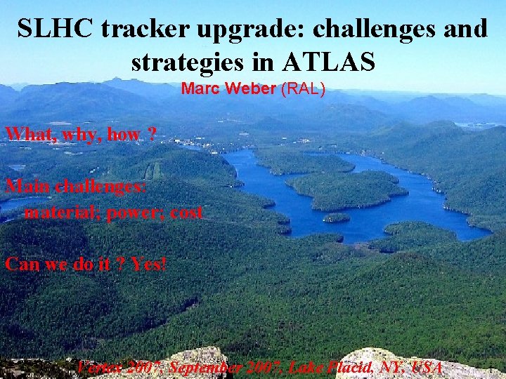 SLHC tracker upgrade: challenges and strategies in ATLAS Marc Weber (RAL) What, why, how
