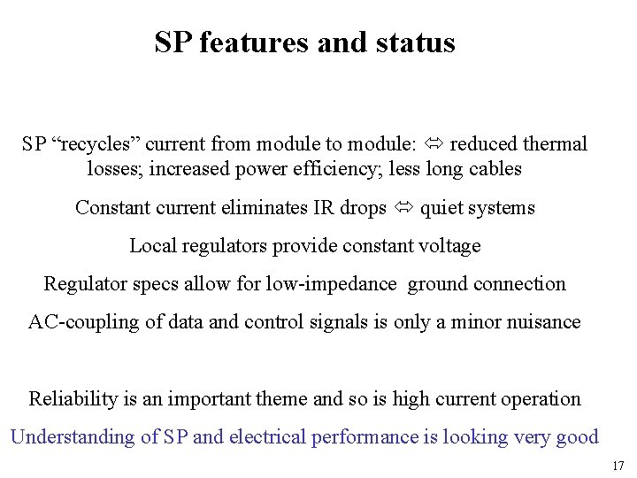 SP features and status SP “recycles” current from module to module: reduced thermal losses;