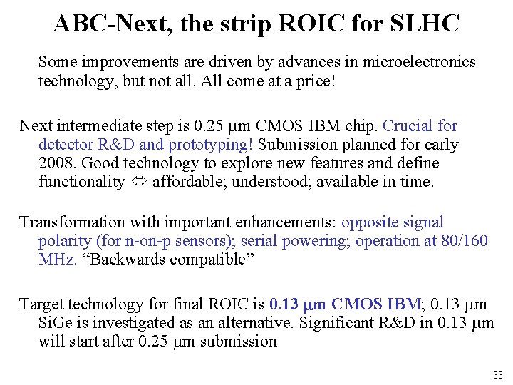 ABC-Next, the strip ROIC for SLHC Some improvements are driven by advances in microelectronics