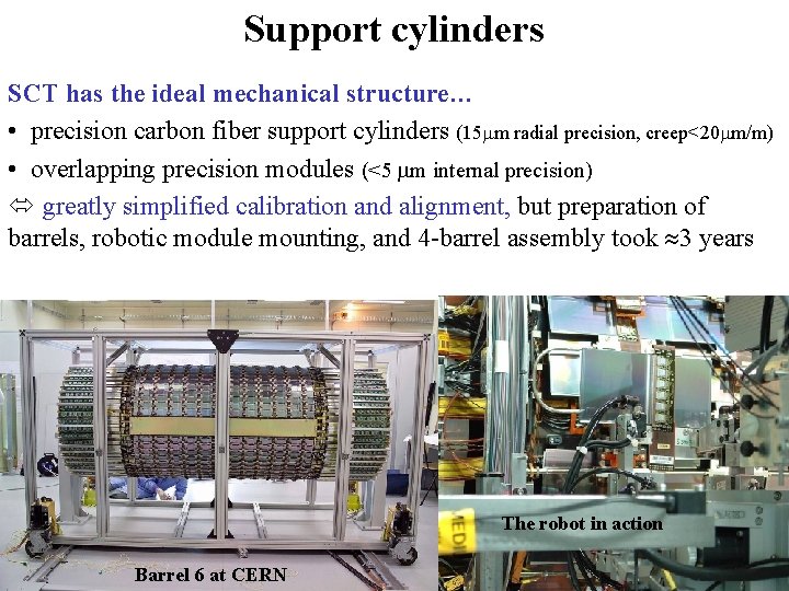 Support cylinders SCT has the ideal mechanical structure… • precision carbon fiber support cylinders