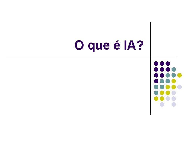 O que é IA? 