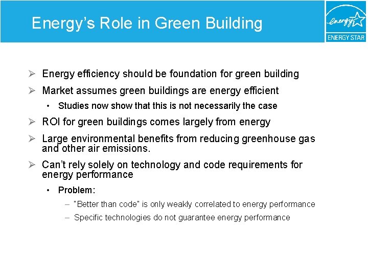 Energy’s Role in Green Building Ø Energy efficiency should be foundation for green building