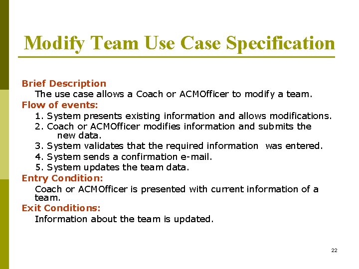 Modify Team Use Case Specification Brief Description The use case allows a Coach or