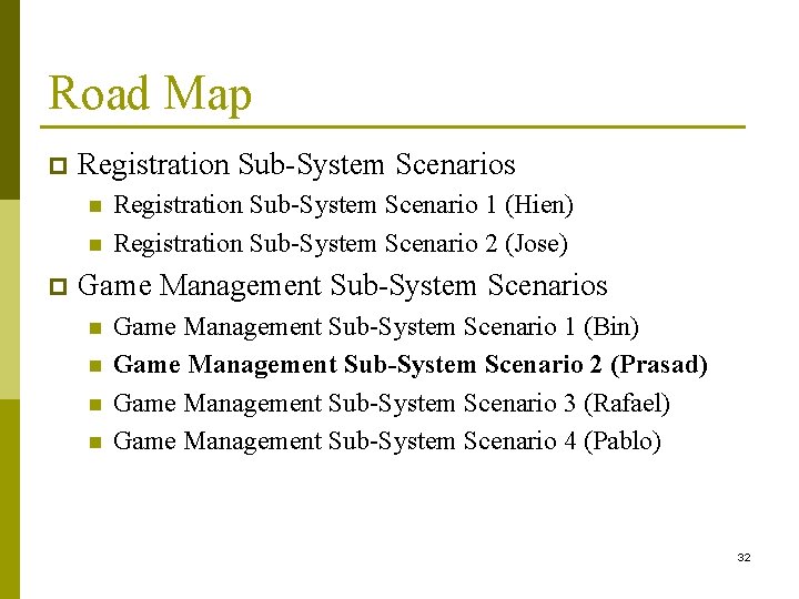 Road Map p Registration Sub-System Scenarios n n p Registration Sub-System Scenario 1 (Hien)