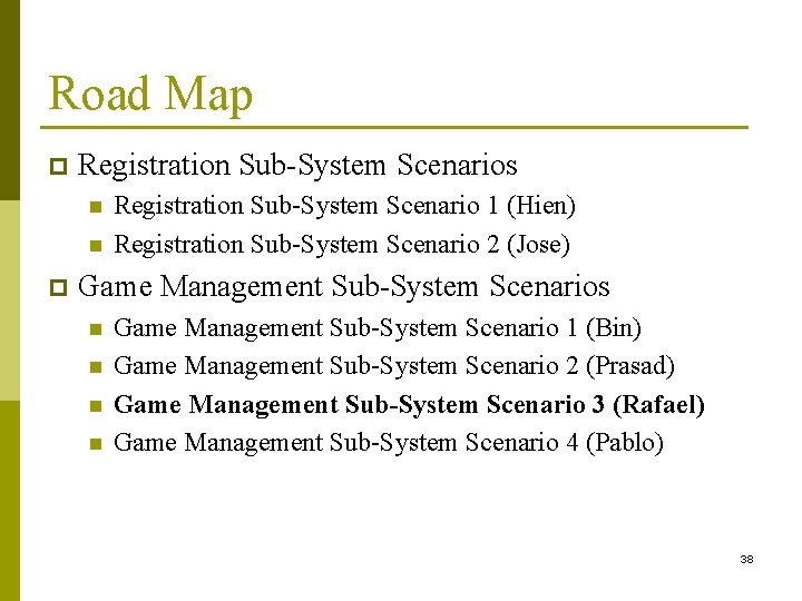 Road Map p Registration Sub-System Scenarios n n p Registration Sub-System Scenario 1 (Hien)