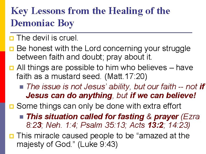 Key Lessons from the Healing of the Demoniac Boy The devil is cruel. p