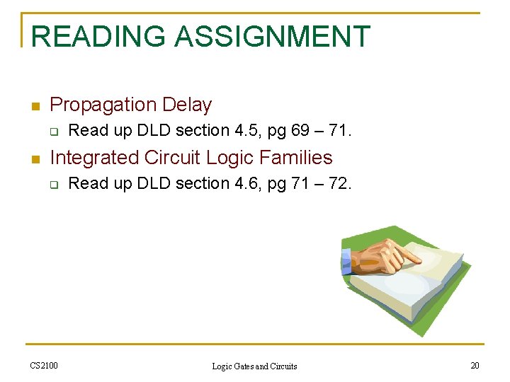 READING ASSIGNMENT n Propagation Delay q n Read up DLD section 4. 5, pg