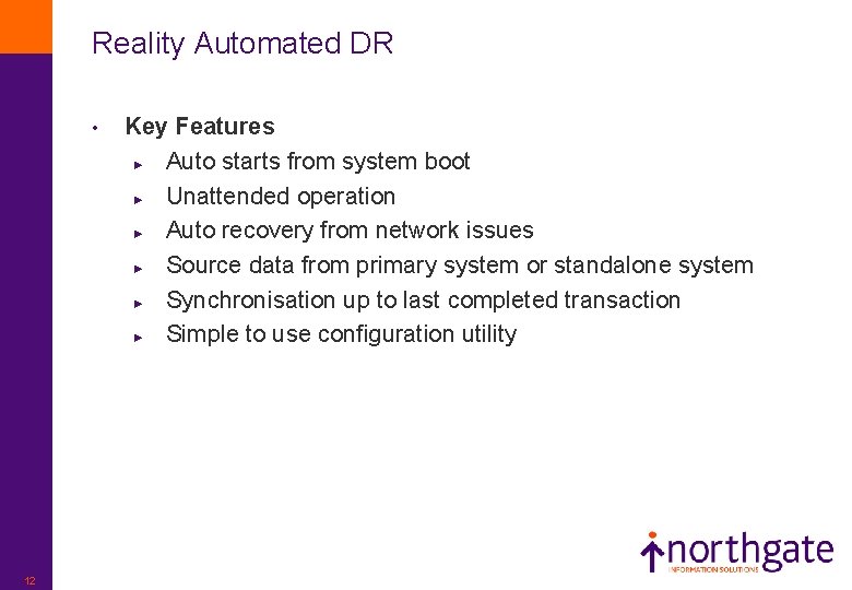 Reality Automated DR • 12 Key Features ► Auto starts from system boot ►