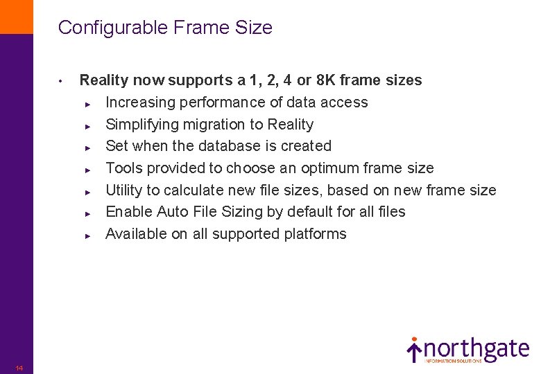 Configurable Frame Size • 14 Reality now supports a 1, 2, 4 or 8