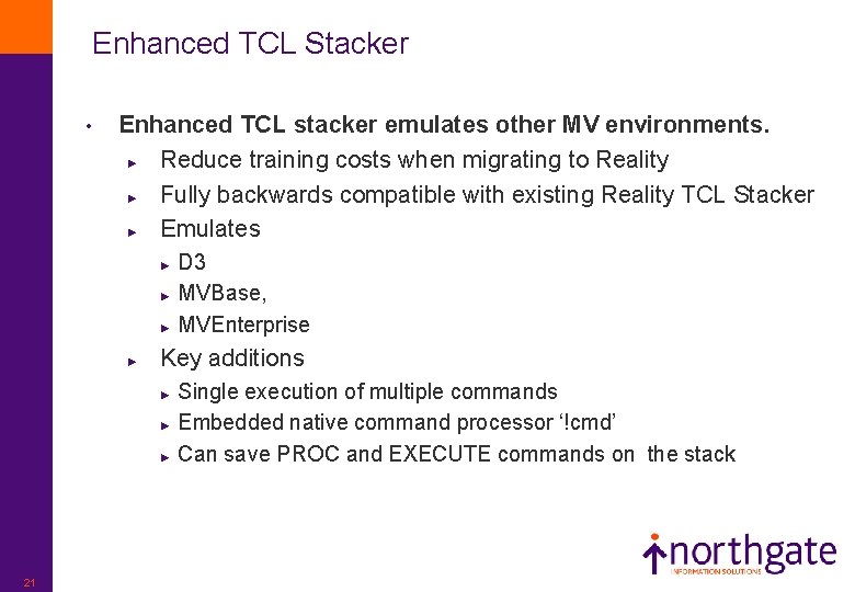 Enhanced TCL Stacker • Enhanced TCL stacker emulates other MV environments. ► Reduce training