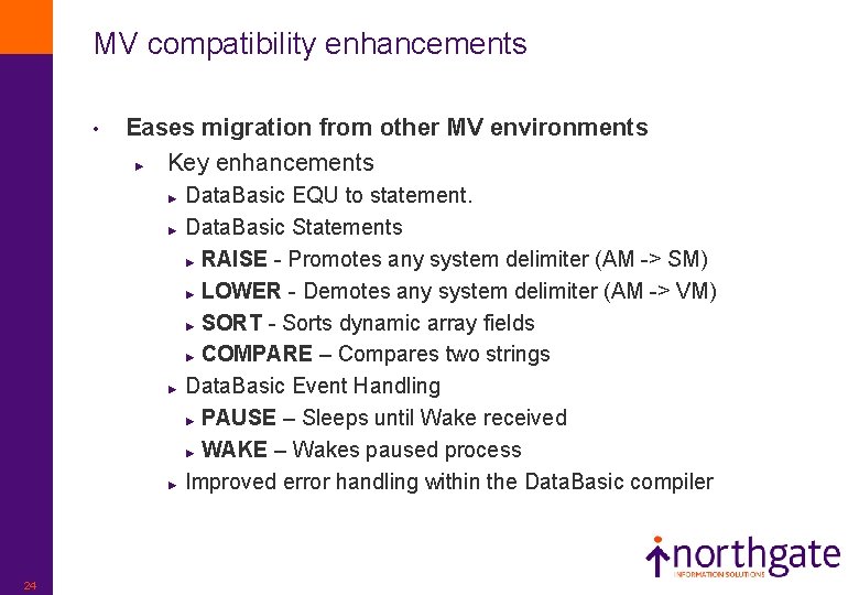 MV compatibility enhancements • Eases migration from other MV environments ► Key enhancements Data.