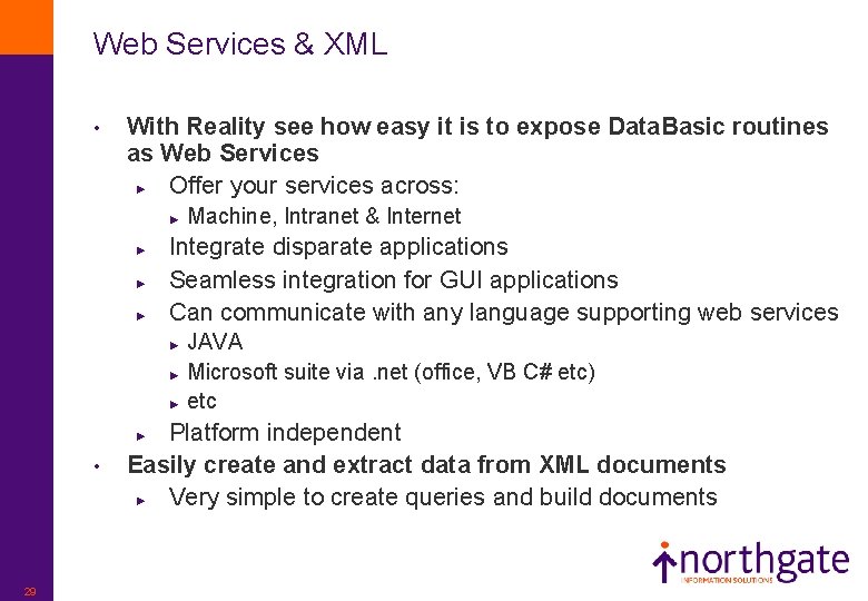 Web Services & XML • With Reality see how easy it is to expose