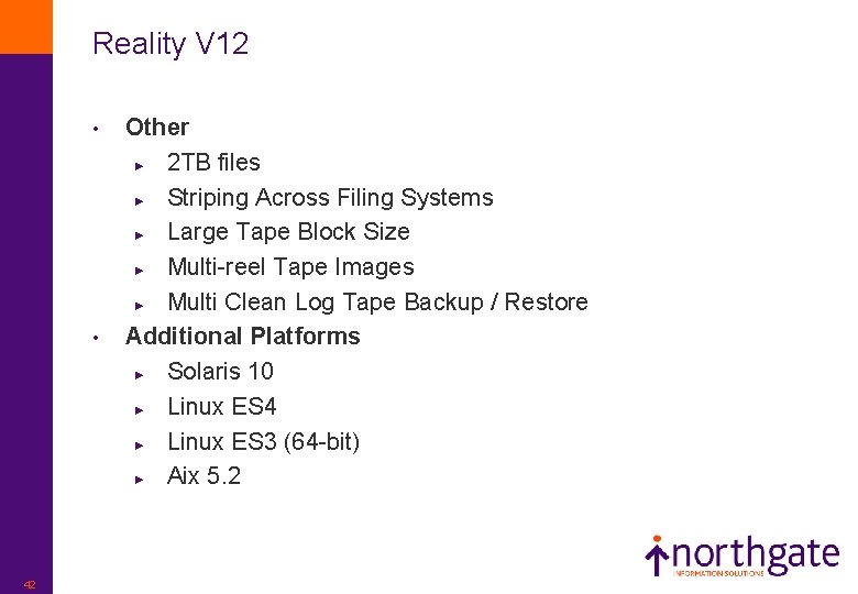 Reality V 12 • • 42 Other ► 2 TB files ► Striping Across