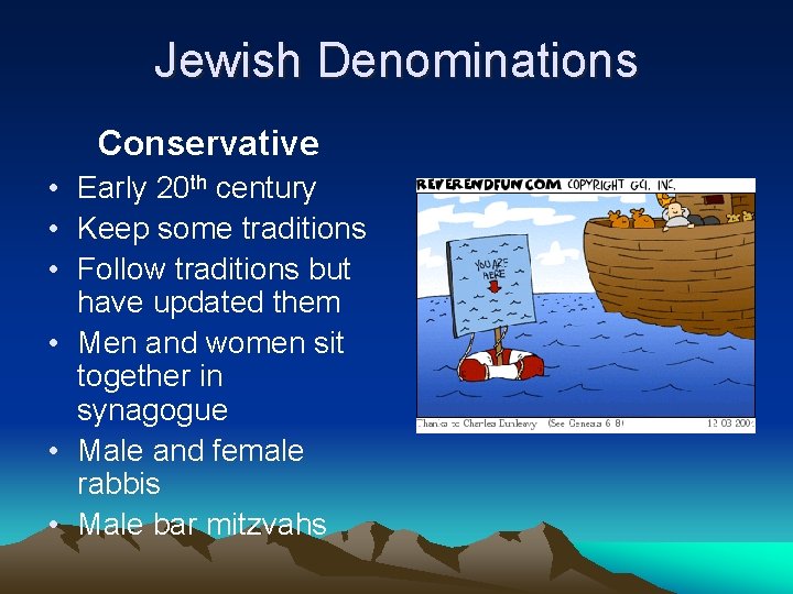 Jewish Denominations Conservative • Early 20 th century • Keep some traditions • Follow