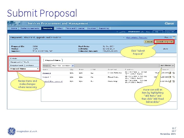 Submit Proposal Click “Submit Proposal” Review items and make changes where necessary A user