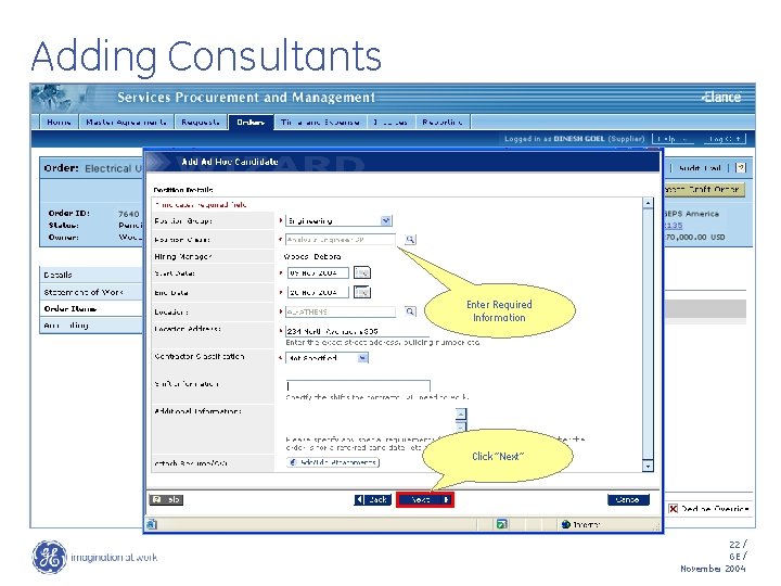 Adding Consultants Enter Required Information Click “Next” 22 / GE / November 2004 