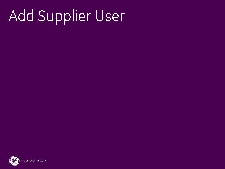 Add Supplier User 42 / GE / November 2004 