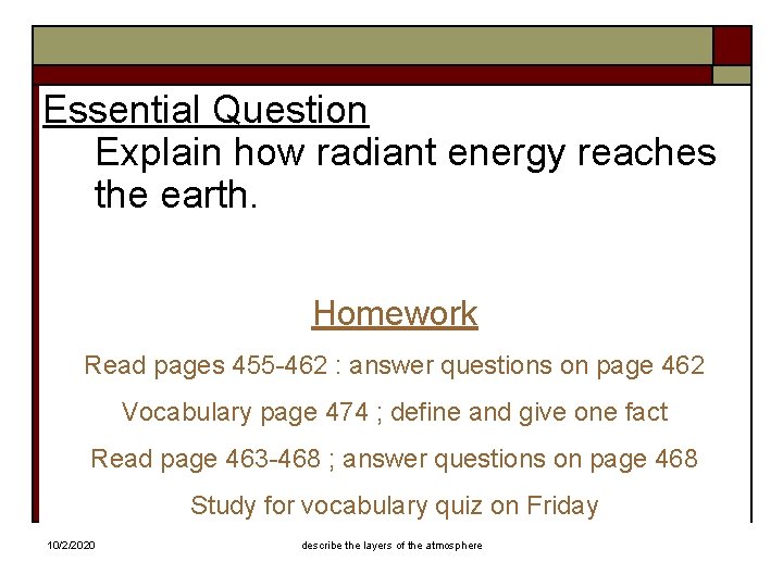 Essential Question Explain how radiant energy reaches the earth. Homework Read pages 455 -462