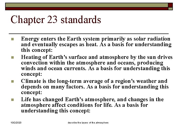 Chapter 23 standards n n Energy enters the Earth system primarily as solar radiation