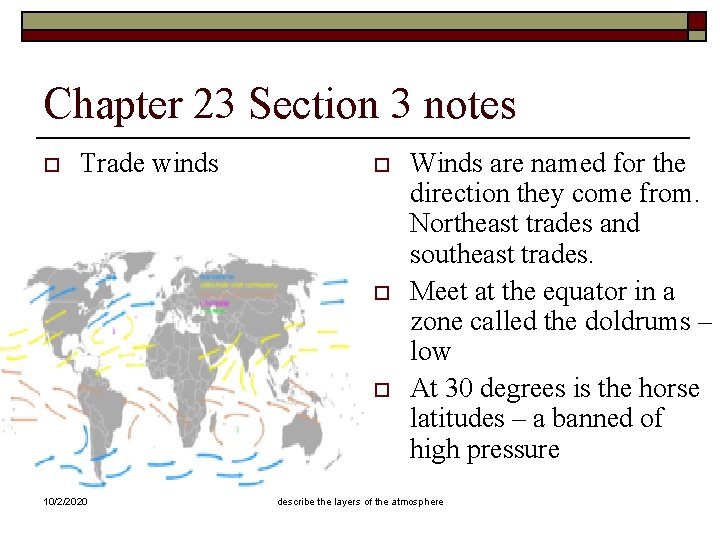 Chapter 23 Section 3 notes o Trade winds o o o 10/2/2020 Winds are