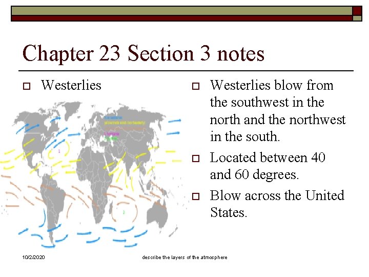 Chapter 23 Section 3 notes o Westerlies o o o 10/2/2020 Westerlies blow from