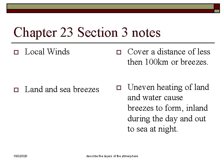 Chapter 23 Section 3 notes o Local Winds o Cover a distance of less