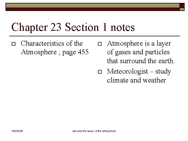 Chapter 23 Section 1 notes o Characteristics of the Atmosphere ; page 455 o
