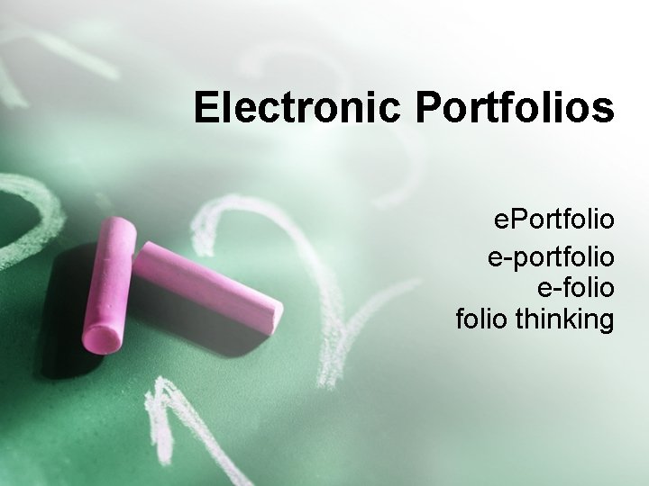 Electronic Portfolios e. Portfolio e-portfolio e-folio thinking 