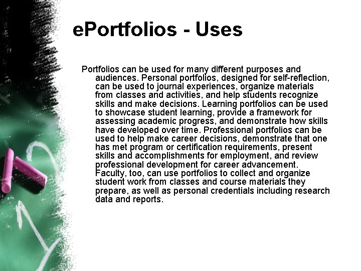 e. Portfolios - Uses Portfolios can be used for many different purposes and audiences.