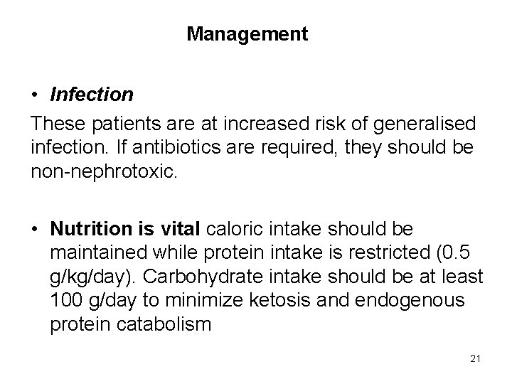 Management • Infection These patients are at increased risk of generalised infection. If antibiotics