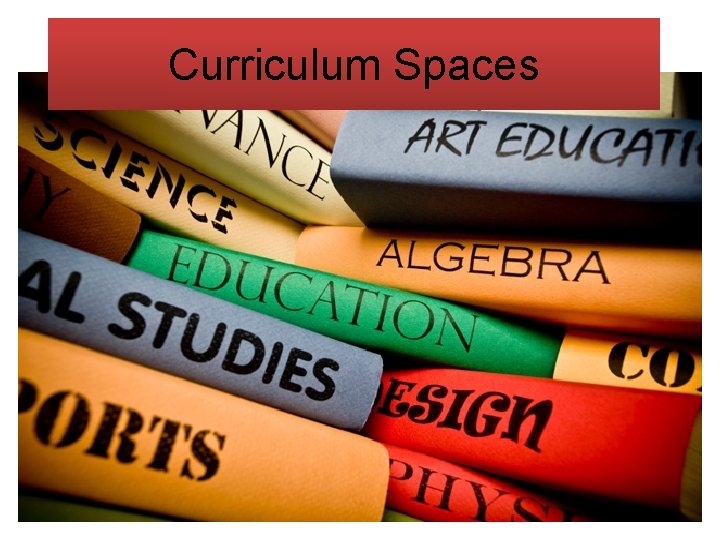 Curriculum Spaces 