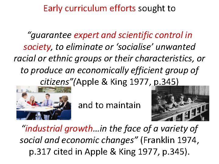 Early curriculum efforts sought to “guarantee expert and scientific control in society, to eliminate