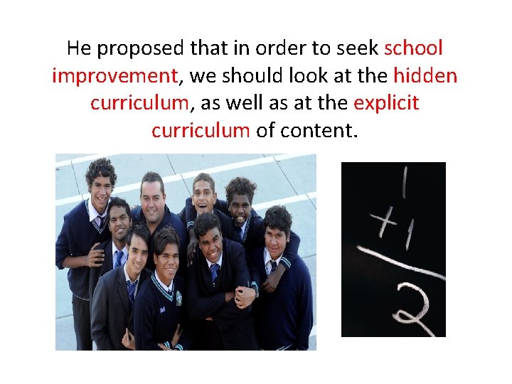 He proposed that in order to seek school improvement, we should look at the