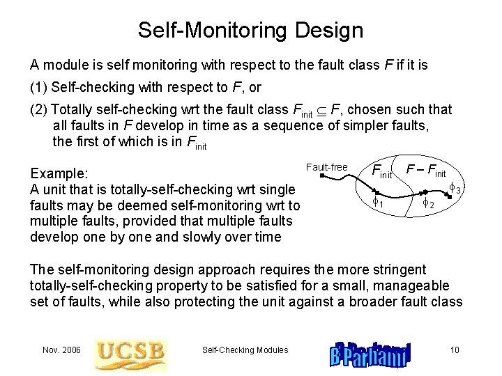 Self-Monitoring Design A module is self monitoring with respect to the fault class F Self-Monitoring Design A module is self monitoring with respect to the fault class F