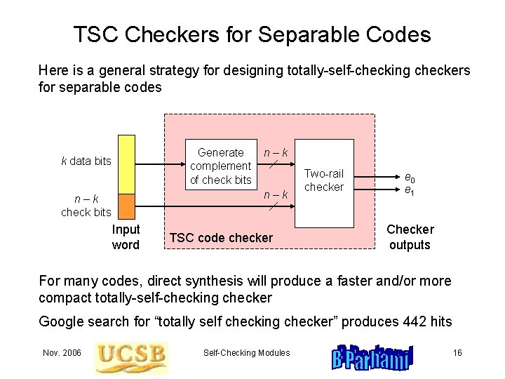 TSC Checkers for Separable Codes Here is a general strategy for designing totally-self-checking checkers TSC Checkers for Separable Codes Here is a general strategy for designing totally-self-checking checkers