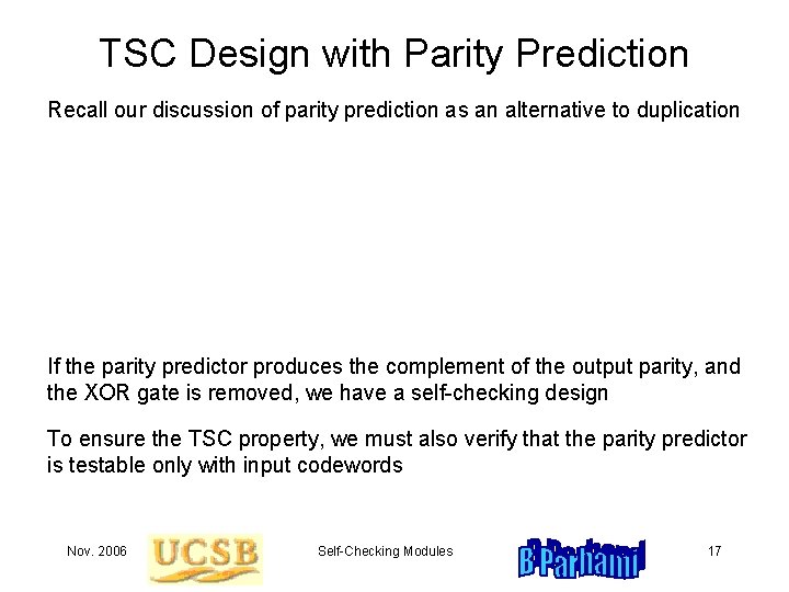 TSC Design with Parity Prediction Recall our discussion of parity prediction as an alternative TSC Design with Parity Prediction Recall our discussion of parity prediction as an alternative