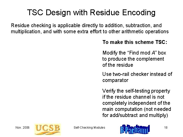 TSC Design with Residue Encoding Residue checking is applicable directly to addition, subtraction, and TSC Design with Residue Encoding Residue checking is applicable directly to addition, subtraction, and