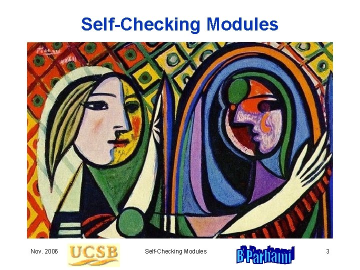 Self-Checking Modules Nov. 2006 Self-Checking Modules 3 Self-Checking Modules Nov. 2006 Self-Checking Modules 3